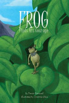Hardcover Frog: Finds His Courage Book