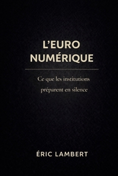 Paperback L'Euro numérique: La prophétie d'un monde post-humain [French] Book