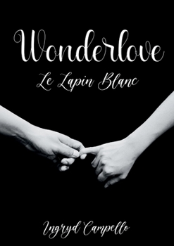 Paperback Wonderlove: Le Lapin Blanc [French] Book