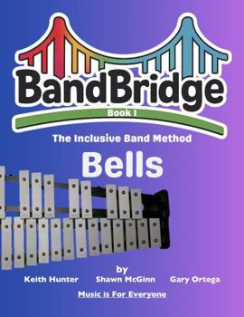 Paperback BandBridge Beginning Band Method Book for Bells: The Inclusive Band Method (BandBridge Beginning Band Method Books: The Inclusive Band Method) Book