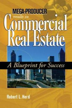 Paperback Mega-Producer Results in Commercial Real Estate: A Blueprint for Success Book