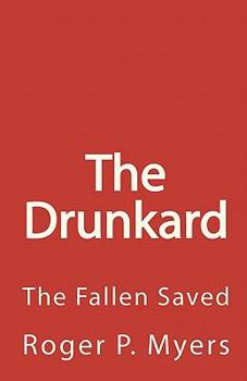 Paperback The Drunkard: The Fallen Saved Book