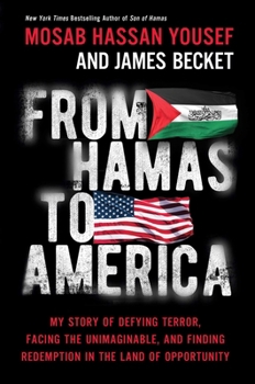 Hardcover From Hamas to America: My Story of Defying Terror, Facing the Unimaginable, and Finding Redemption in the Land of Opportunity Book