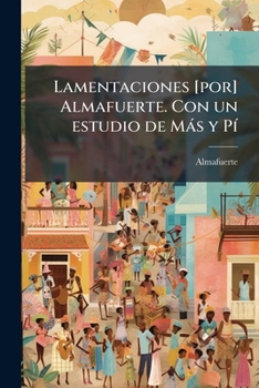 Paperback Lamentaciones [por] Almafuerte. Con un estudio de Más y Pí [Spanish] Book