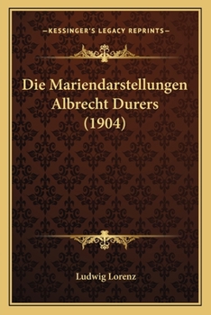 Paperback Die Mariendarstellungen Albrecht Durers (1904) [German] Book