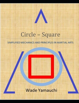 Paperback Circle - Square: Simplified Mechanics and Principles in Martial Arts Book