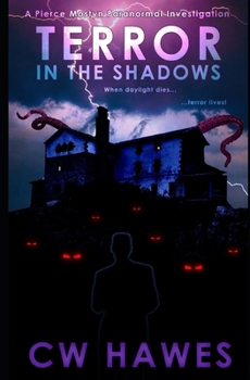 Paperback Terror in the Shadows: A Pierce Mostyn Paranormal Investigation Book
