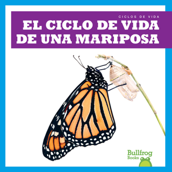 Library Binding El Ciclo de Vida de Una Mariposa (a Butterfly's Life Cycle) [Spanish] Book