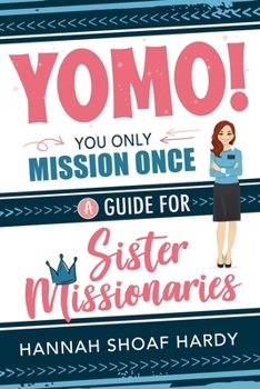 Paperback Yomo! You Only Mission Once:: A Guide for Sister Missionaries Book