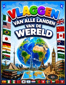 Paperback Vlaggen van alle landen van de wereld [Dutch] Book