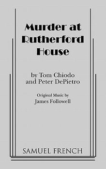 Murder at Rutherford House (A murder a la carte mystery play)