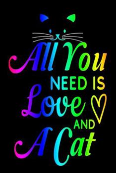 Paperback All You Need Is Love And A Cat: Pocket Gift Notebook for Cats and Kitty Cat Lovers Book