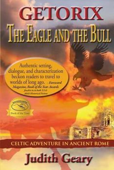 Getorix: The Eagle and The Bull - Book #1 of the Getorix: Celtic Adventure in Ancient Rome 