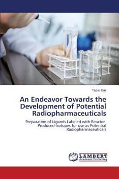 Paperback An Endeavor Towards the Development of Potential Radiopharmaceuticals Book