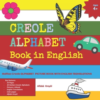 Paperback CREOLE ALPHABET Book in English: Alfabè Kreyòl, 30 HAITIAN CREOLE ALPHABETS, the English phonetics, the commonly used word in Creole, its associated E Book