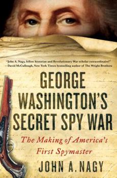 Hardcover George Washington's Secret Spy War: The Making of America's First Spymaster Book