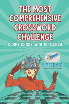 Paperback The Most Comprehensive Crossword Challenge Dummy Edition (with 70 puzzles!) Book