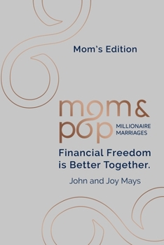 Paperback Mom and Pop Millionaire Marriages: Mom's Edition: Financial Freedom is Better Together Book