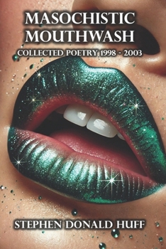 Paperback Masochistic Mouthwash: Poetry Noir 1998 - 2003 Book