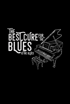 Paperback The best cure for the blues: 6x9 blues music - blank with numbers paper - notebook - notes Book