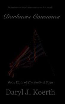 Hardcover Darkness Consumes (The Sentinel Saga) Book