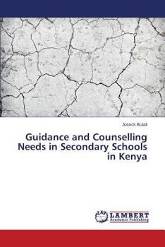 Paperback Guidance and Counselling Needs in Secondary Schools in Kenya Book