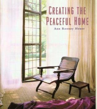 Hardcover Creating the Peaceful Home: Design Ideas for a Soothing Sanctuary Book