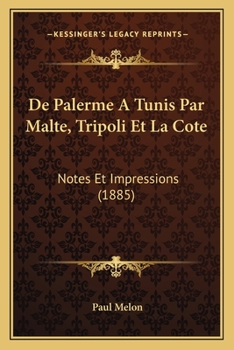 Paperback De Palerme A Tunis Par Malte, Tripoli Et La Cote: Notes Et Impressions (1885) [French] Book