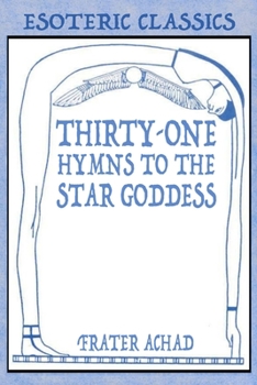 Paperback Thirty-One Hymns to the Star Goddess: Esoteric Classics Book