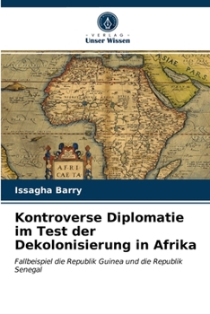 Paperback Kontroverse Diplomatie im Test der Dekolonisierung in Afrika [German] Book