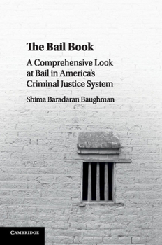 Paperback The Bail Book: A Comprehensive Look at Bail in America's Criminal Justice System Book