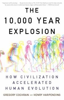 Paperback The 10,000 Year Explosion: How Civilization Accelerated Human Evolution Book