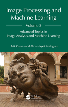 Hardcover Image Processing and Machine Learning, Volume 2: Advanced Topics in Image Analysis and Machine Learning Book