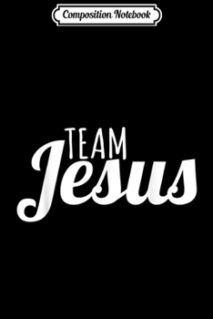 Paperback Composition Notebook: Team Jesus - Christianity Journal/Notebook Blank Lined Ruled 6x9 100 Pages Book