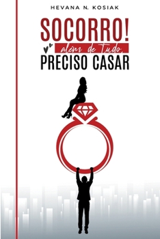 Paperback Socorro! Al?m de tudo, preciso casar [Portuguese] Book