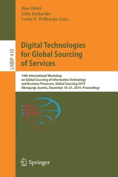 Paperback Digital Technologies for Global Sourcing of Services: 14th International Workshop on Global Sourcing of Information Technology and Business Processes, Book