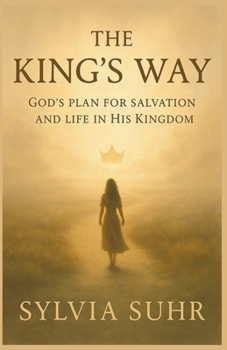 Paperback The King's Way. God's Plan For Salvation Book