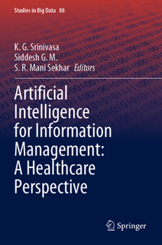 Paperback Artificial Intelligence for Information Management: A Healthcare Perspective Book