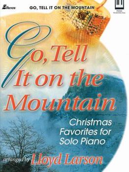 Paperback Go, Tell It on the Mountain: Christmas Favorites for Solo Piano Book