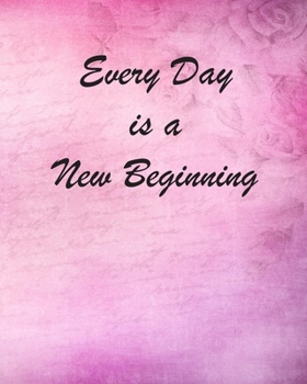 Everyday Is A New Beginning: Colouring Journal Notebook with prompts to Express Your Gratitude and Thankfulness.