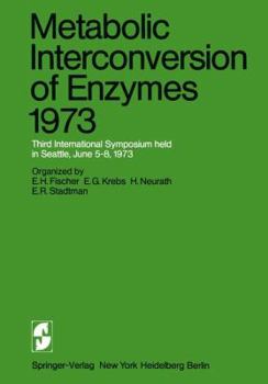 Paperback Metabolic Interconversion of Enzymes 1973: Third International Symposium Held in Seattle, June 5-8, 1973 Book