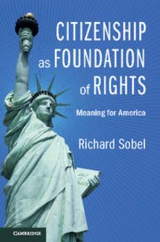 Paperback Citizenship as Foundation of Rights: Meaning for America Book
