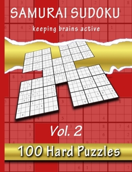 Paperback Samurai Sudoku, Keeping Brains Active, Vol.2: 500 Hard Puzzles Overlapping Into 100 Samurai Style [Large Print] Book