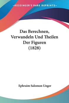 Paperback Das Berechnen, Verwandeln Und Theilen Der Figuren (1828) [German] Book