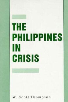 Hardcover The Philippines in Crisis: Development and Security in the Aquino Era, 1986-91 Book
