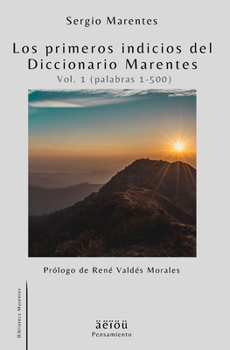 Paperback Los primeros indicios del Diccionario Marentes (Vol. 1 Palabras 1-500) [Spanish] Book