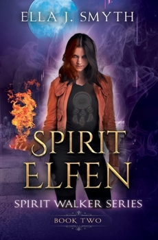 Paperback Spirit Elfen: Book Two of the Spirit Walker Series Book