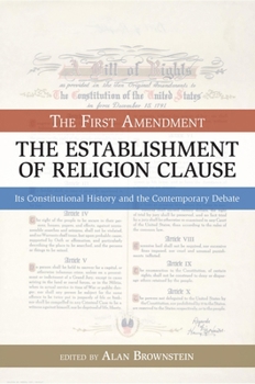 Paperback Establishment of Religion Clause: The First Amendment: Its Constitutional History and the Contemporary Debate Book