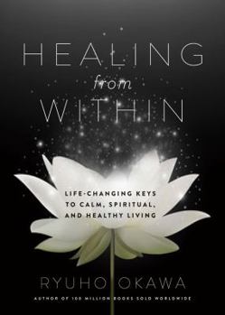 Paperback Healing from Within: Life-Changing Keys to Calm, Spiritual, and Healthy Living Book