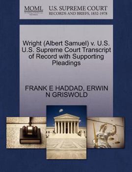 Paperback Wright (Albert Samuel) V. U.S. U.S. Supreme Court Transcript of Record with Supporting Pleadings Book